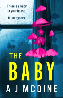 The Baby : An absolutely gripping psychological thriller with a jaw-dropping twist
