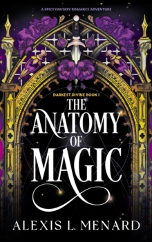 The Anatomy of Magic : A spicy fantasy romance adventure