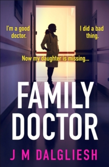 Family Doctor : A totally gripping and pulse-pounding psychological thriller