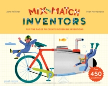Inventors : Flip the pages to create incredible inventions  with over 450 possibilities!