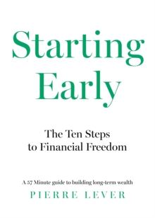 Starting Early : The 10 Steps to Financial Freedom