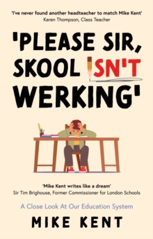 'Please Sir, Skool Isn't Werking' : A Close Look at our Education System