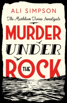 Murder Under The Rock : The Markham Twins Investigate