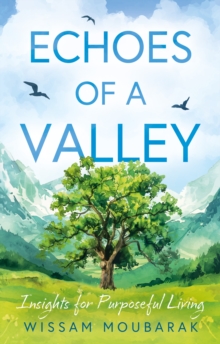 Echoes of a Valley : Insights for Purposeful Living