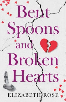 Bent Spoons and Broken Hearts : A True Story of Hope and the Bond Between a Mother and Her Son