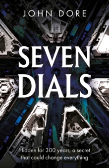 Seven Dials : The Past, The Present and The Puzzle of Thomas Neale