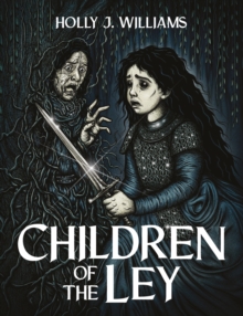 Children of The Ley : From The World of Ley Ryders