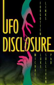 UFO Disclosure : Forgotten Links