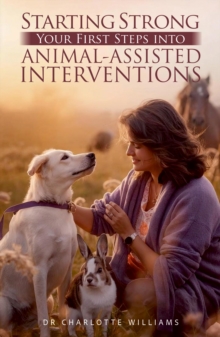 Starting Strong : Your First Steps into Animal-Assisted Interventions