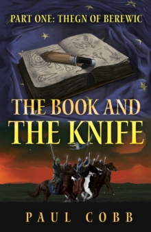 The Book and the Knife : Part One: Thegn of Berewic