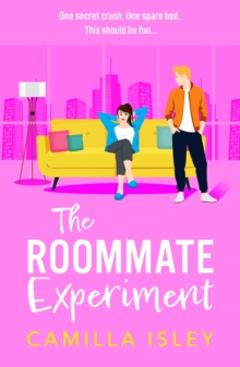 Boldwood Books Roommate Experiment , A Hilarious Roommates-to-lovers, Forced Proximity Romance From Camilla Isley Perfect For Fans Of Ali Hazelwood