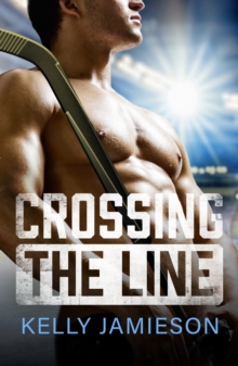 Crossing The Line : A BRAND NEW brother's-best-friend Hockey Romance For 2025