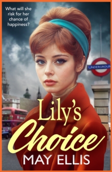 Lily's Choice : A BRAND NEW emotional, heartfelt saga from May Ellis, based on real life events