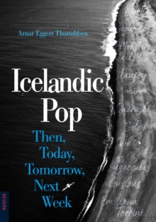 Icelandic Pop : Then, Today, Tomorrow, Next Week