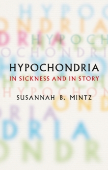 Hypochondria : In Sickness and in Story