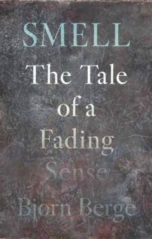Smell : The Tale of a Fading Sense