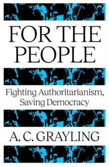 For The People : Fighting Authoritarianism, Saving Democracy
