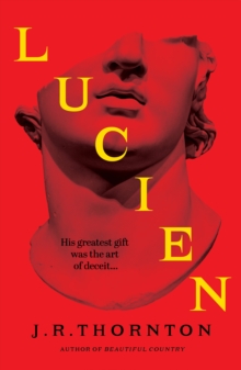 Lucien : The Secret History meets Saltburn in this captivating dark academia thriller