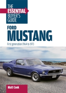 Ford Mustang: the Essential Buyer's Guide : First Generation, 19641973