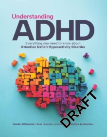 Understanding ADHD : The Complete ADHD Help Guide