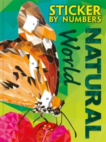 Sticker By Numbers: Natural World Igloo Books Ltd
