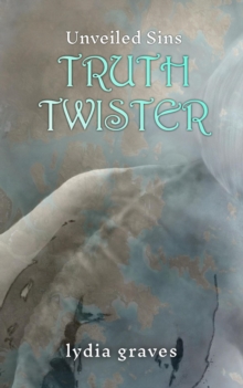 Truth Twister : Unveiled Sins Series, #1