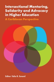 Intersectional Mentoring, Solidarity and Advocacy in Higher Education : A Caribbean Perspective
