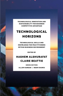 Technological Horizons : Technological Skills and Knowledge for Practitioners within Business Environment