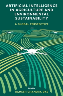 Artificial Intelligence in Agriculture and Environmental Sustainability : A Global Perspective