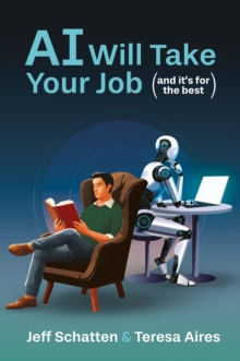 AI Will Take Your Job, and It's for the Best : Embracing the New Social Contract for the Age of AI