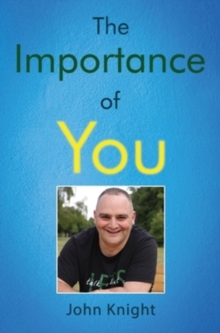 The Importance Of You John Knight