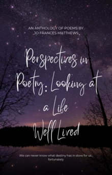 Perspectives in Poetry: Looking At A Life Well Lived