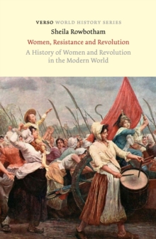 Verso Books Women, Resistance And Revolution , A History Of Women And Revolution In The Modern World