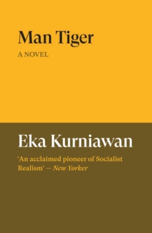 Man Tiger : A Novel