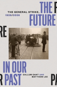 The Future in our Past : The General Strike, 1926/2026