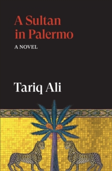 A Sultan in Palermo : A Novel