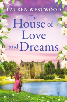 The House Of Love And Dreams : A Captivating Story Of Love And Secrets From Lauren Westwood For 2025