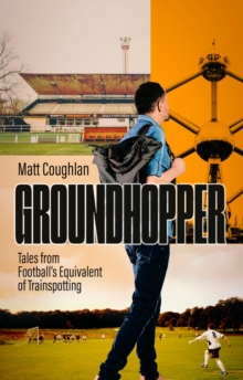 Pitch Publishing Ltd Groundhopper , Tales From Football's Equivalent Of Trainspotting