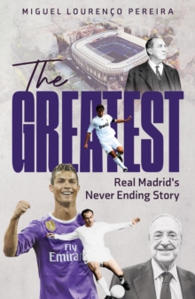 The Greatest : Real Madrid's Never Ending Story