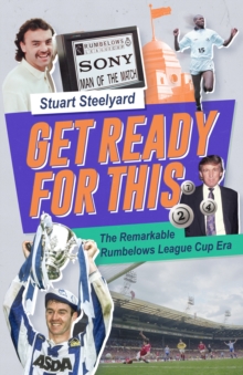 Get Ready For This : The Remarkable Rumbelows League Cup Era