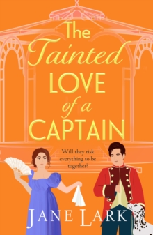 Boldwood Books The Tainted Love Of A Captain , A Passionate, Steamy Regency Romance From Jane Lark