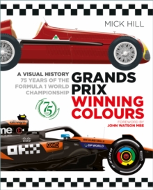 Grands Prix Winning Colours : A Visual History - 75 Years of the Formula 1 World Championship