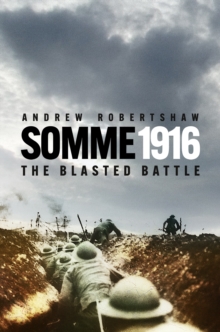 Somme 1916 : The Blasted Battle