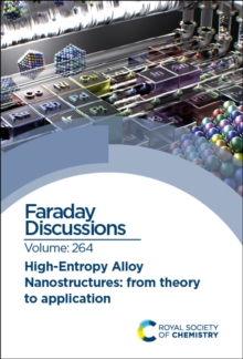 High-entropy Alloy Nanostructures : Faraday Discussion 264