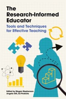 The Research-informed Educator : Tools and Techniques for Effective Teaching