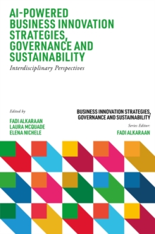 AI-Powered Business Innovation Strategies, Governance and Sustainability : Interdisciplinary Perspectives