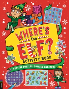 Wheres the Elf? Activity Book : Festive puzzles, quizzes and more