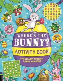 Wheres the Bunny? Activity Book : Egg-cellent puzzles, quizzes and more
