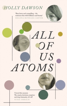 Canongate Books All Of Us Atoms , A Memoir