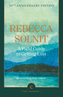 Canongate Books A Field Guide To Getting Lost